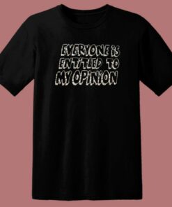 Everyone Entitled 80s T Shirt