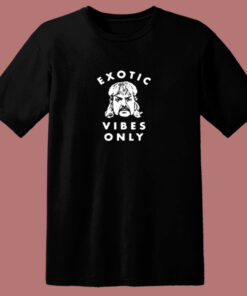 Exotic Vibes Only 80s T Shirt Exotic Vibes Only 80s T Shirt
