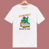 Extremely Ready For Bed T Shirt Style