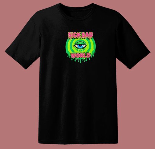 Eye Sick Sad World 80s T Shirt