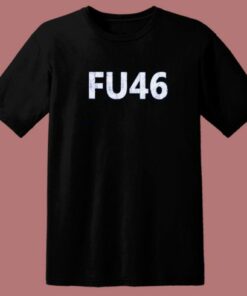FU 46 Anti Biden T Shirt Style
