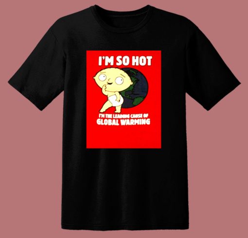 Family Guy Stewie So Hot 80s T Shirt