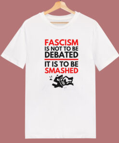 Fascism Is Not To Be Debated T Shirt Style Fascism Is Not To Be Debated T Shirt Style