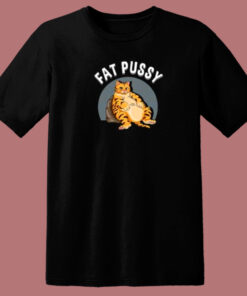 Fat Pussy Meme 80s T Shirt