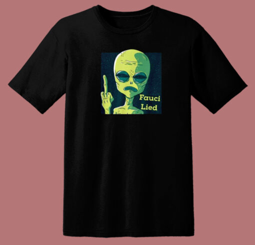 Fauci Alien Lied T Shirt Style On Sale