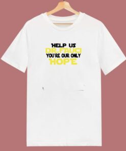Fauci You’re Our Only Hope 80s T Shirt