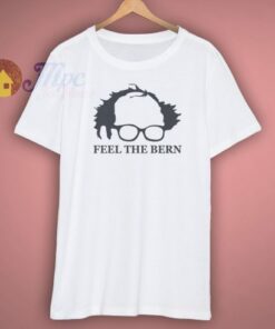 Feel The Bernie Sanders Shirt