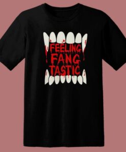 Feeling Fangtastic Vampire T Shirt Style