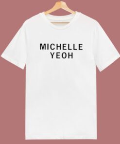 Film Updates Michelle Yeoh T Shirt Style