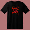 Final Girl Horror Movie T Shirt Style