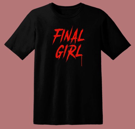 Final Girl Horror Movie T Shirt Style