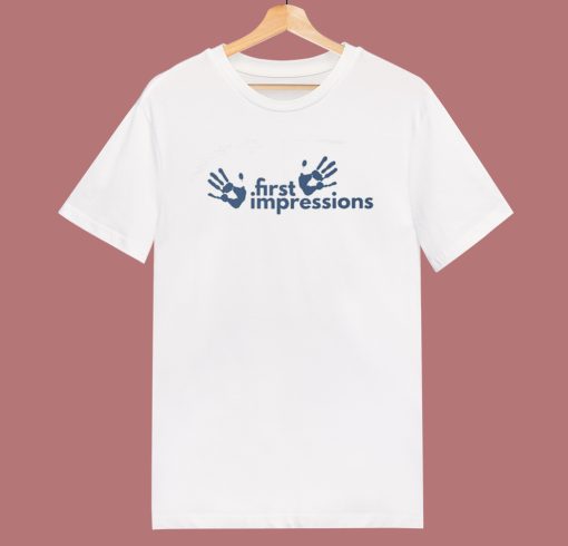 First Impressions T Shirt Style