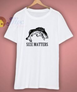 Fishing Size Matters T Shirt