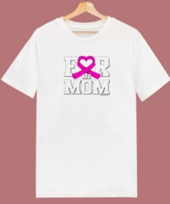 For My Mom Breast Cancer Awareness 80s T Shirt