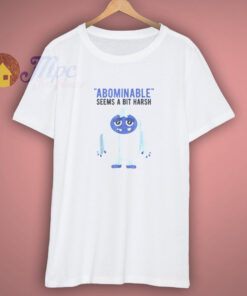 For Sale Abominable Seems A Bit Harsh Shirt For Sale Abominable Seems A Bit Harsh Shirt