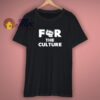 For The Culture T-Shirt