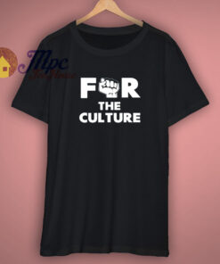 For The Culture T-Shirt For The Culture T-Shirt