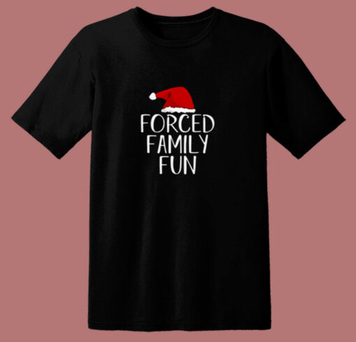 Forced Family Fun Sarcastic Christmas 80s T Shirt