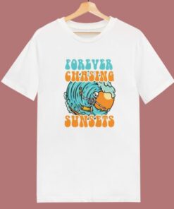 Forever Chasing Sunsets 80s T Shirt Style
