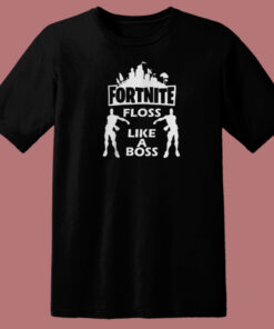 Fortnite Floss Like A Boss T Shirt Style Fortnite Floss Like A Boss T Shirt Style