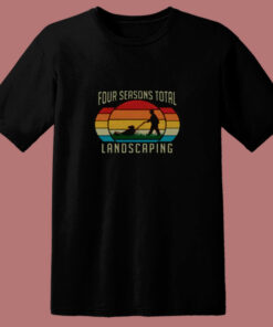 Four Seasons Total Landscaping 80s T Shirt Four Seasons Total Landscaping 80s T Shirt