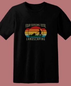 Four Seasons Total Landscaping 80s T Shirt