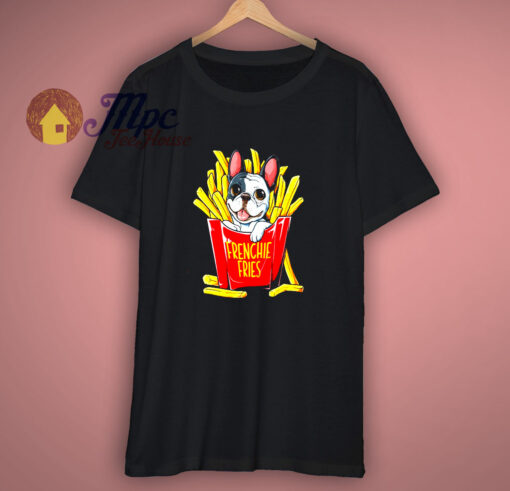 French Bulldog Frenchie Fries T-Shirt