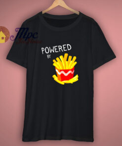 French Fries Powered T Shirt French Fries Powered T Shirt