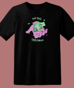 Frog Eat Bug Take Drug T Shirt Style