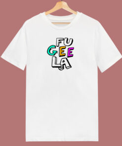 Fu Gee La 80s T Shirt