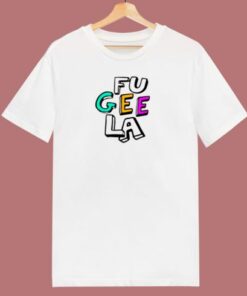 Fu Gee La 80s T Shirt
