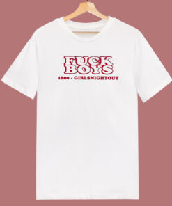 Fuck Boys 1800 Girl Night Out T Shirt Style
