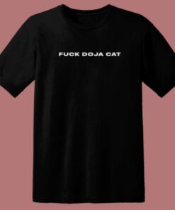 Fuck Doja Cat T Shirt Style