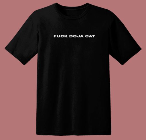 Fuck Doja Cat T Shirt Style