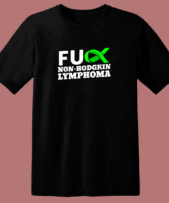 Fuck Non Hodgkin Lymphoma 80s T Shirt