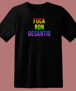 Fuck Ron Desantis T Shirt Style