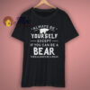 Funny Bear Motivational T Shirt