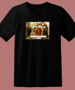 Funny Christian Jesus Apostles Meme 80s T Shirt Funny Christian Jesus Apostles Meme 80s T Shirt