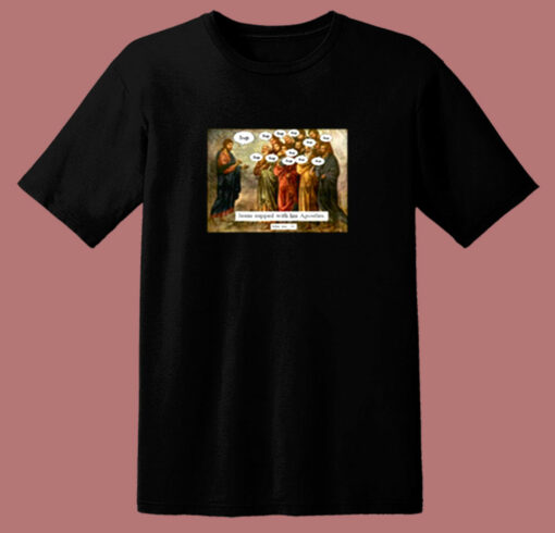 Funny Christian Jesus Apostles Meme 80s T Shirt