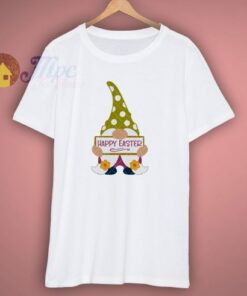 Funny Gnome Happy Easter T Shirt