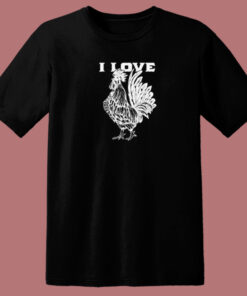 Funny I Love Cock 80s T Shirt