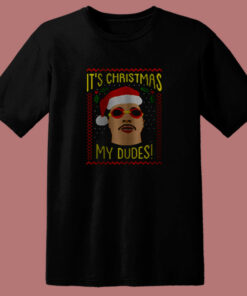 Funny Its Christmas My Dudes 80s T Shirt