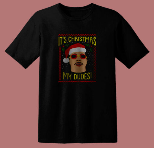 Funny Its Christmas My Dudes 80s T Shirt