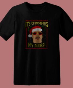 Funny Its Christmas My Dudes 80s T Shirt