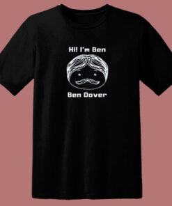 Funny Joke Names Puns Ben Dover 80s T Shirt