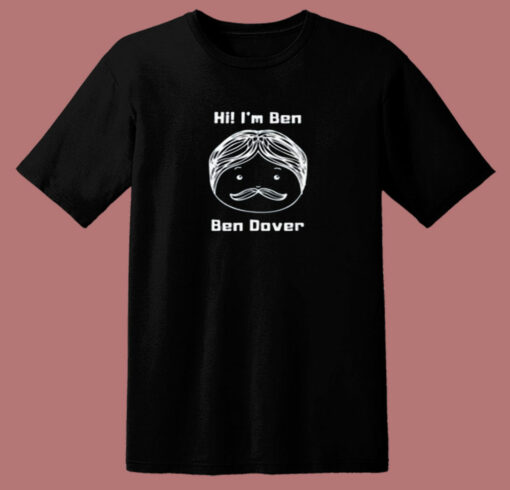 Funny Joke Names Puns Ben Dover 80s T Shirt