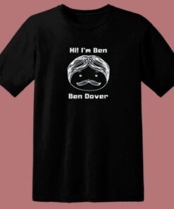 Funny Joke Names Puns Ben Dover 80s T Shirt