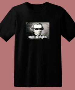 Funny Kant Touch This Hilarious Philosophy Meme 80s T Shirt