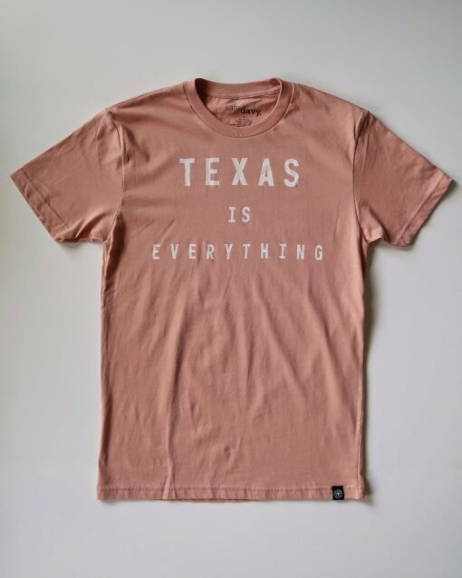 The Texas is Everything Tee