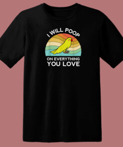 Funny Parrot I Will Poop 80s T Shirt Style